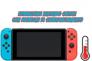 riparazione surriscaldamento nintendo switch